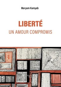 Liberté, un amour compromis