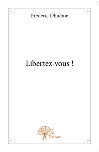 Libertez-vous !