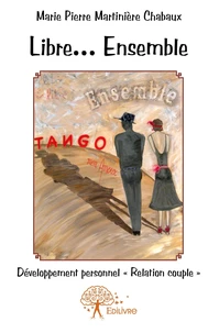 Libre... Ensemble - Tango mon amour
