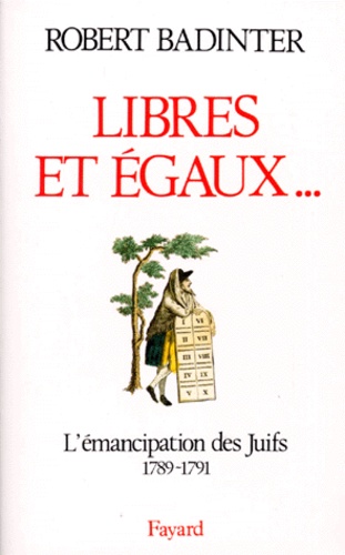 LIBRES ET EGAUX... L'émancipation des Juifs sous la Révolution française (1789-1791)