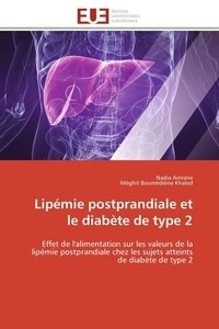 Nadia Amrane et Méghit boumédiène Khaled - Lipémie postprandiale et le diabète de type 2 - Effet de l'alimentation sur les valeurs de la lipémie postprandiale chez les sujets atteints de diab.