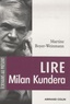 Martine Boyer-Weinmann - Lire Milan Kundera.