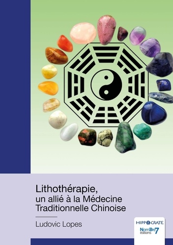 Ludovic Lopes - Lithothérapie, un allié à la Médecine Traditionnelle Chinoise.