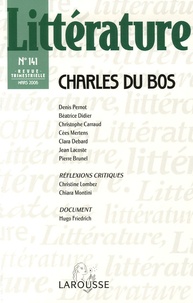 Denis Pernot et Béatrice Didier - Littérature N° 141, Mars 2006 : Charles du Bos.