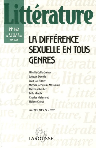 Mireille Calle-Gruber et  Collectif - Littérature N° 142, Juin 2006 : La différence sexuelle en tous genres.