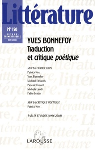 Patrick Née et Yves Bonnefoy - Littérature N° 150, juin 2008 : Yves Bonnefoy - Traduction et critique poétique.