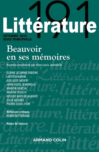 Jean-Louis Jeannelle - Littérature N° 191 : Beauvoir en ses Mémoires.