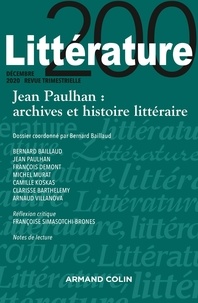 Bernard Baillaud - Littérature N° 200, décembre 2020 : Jean Paulhan : archives et histoire littéraire.