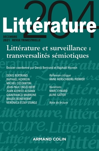 Denis Bertrand et Raphaël Horrein - Littérature N° 204, décembre 2021 : Littérature et surveillance : transversalités sémiotiques.