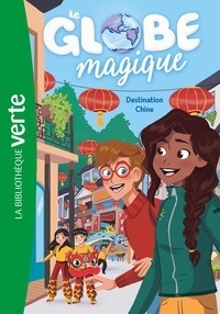 Hachette Livre - Le Globe magique 02 - Destination Chine.