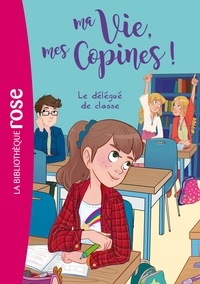 Hachette Livre - Ma vie, mes copines 02 - Le délégué de classe.