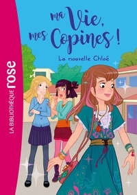Hachette Livre - Ma vie, mes copines 08 - La nouvelle Chloé.