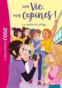 Hachette Livre - Ma vie, mes copines 32 - La chaîne du collège.