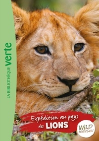 Hachette Livre - Wild Immersion 01 - Expédition au pays des lions.