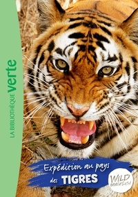 Hachette Livre - Wild Immersion 02 - Expédition au pays des tigres.