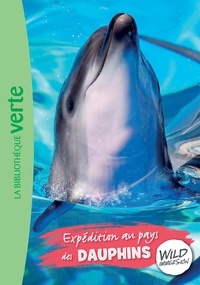 Hachette Livre - Wild Immersion 04 - Expédition au pays des dauphins.