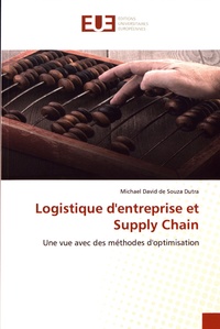 Michael David de Souza Dutra - Logistique d'entreprise et Supply Chain - Une vue avec des méthodes d'optimisation.