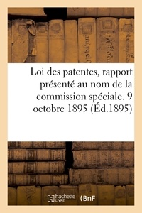 Hachette BNF - Loi des patentes, rapport présenté au nom de la commission spéciale. 9 octobre 1895.