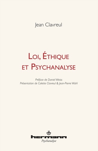 Jean Clavreul - Loi, éthique et psychanalyse.