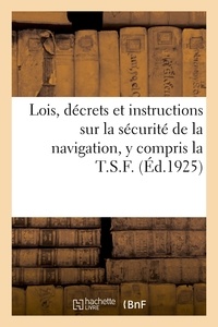  XXX - Lois, décrets et instructions sur la sécurité de la navigation, y compris la T.S.F. - et la règlementation du travail à bord des navires.