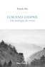 Patrick Née - Lorand Gaspar, une poétique du vivant.