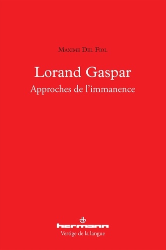Maxime Del Fiol - Lorand Gaspar - Approches de l'immanence.