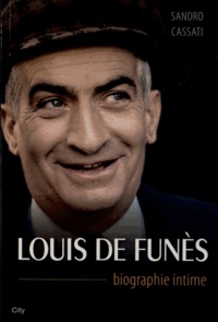 Sandro Cassati - Louis de Funès - Biographie intime.