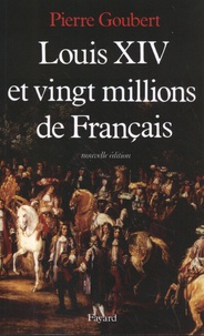 Pierre Goubert - Louis XIV et vingt millions de Français.