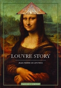 Jean-Pierre de Lipowski - Louvre Story - Ou Alice au pays des chefs-d'oeuvre.