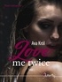 Ava Krol - Love me twice.