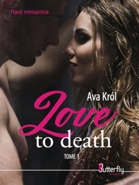 Ava Krol - Love to death - Tome 1.