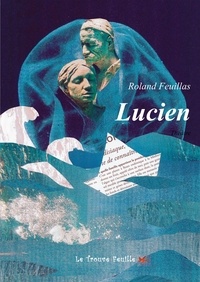 Roland Feuillas - Lucien.