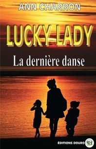 Ann Charron - Lucky Lady, la dernière danse.