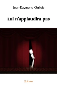 Lui n'applaudira pas
