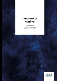Ludovic Chrétien - Lumière et Ombre.