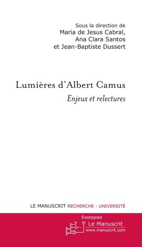 Maria de Jesus Cabral et Ana Clara Santos - Lumières d'Albert Camus - Enjeux et relectures.