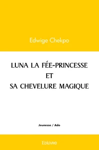 Luna la fée princesse et sa chevelure magique