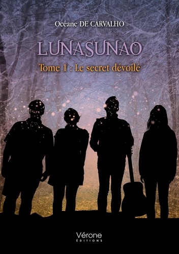 Lunasunao. Tome 1, Le secret dévoilé