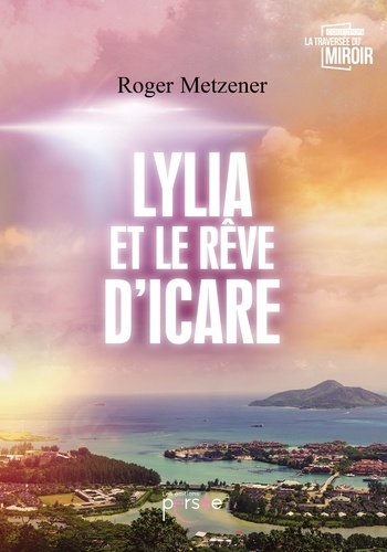 Roger Metzener - Lylia et le rêve d'Icare.