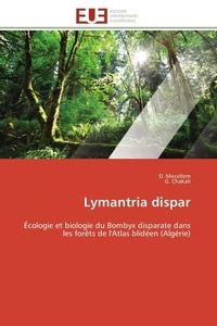 D. Mecellem et G. Chakali - Lymantria dispar - Écologie et biologie du Bombyx disparate dans les forêts de l'Atlas blidéen (Algérie).