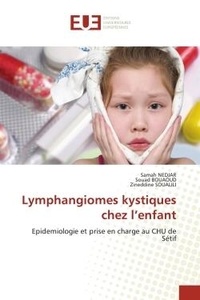 Samah Nedjar et Souad Bouaoud - Lymphangiomes kystiques chez l'enfant - Epidemiologie et prise en charge au CHU de Sétif.