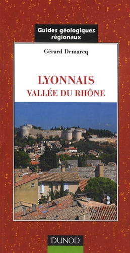 Gérard Demarcq - Lyonnais vallée du Rhône - De Mâcon à Avignon.