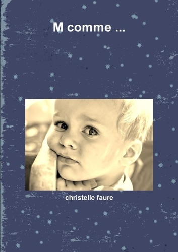 Christelle Faure - M comme ....