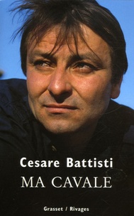 Cesare Battisti - Ma cavale.