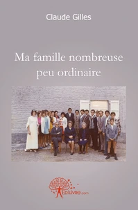 Ma famille nombreuse peu ordinaire