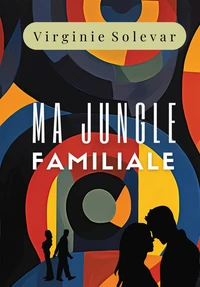 Ma jungle familiale
