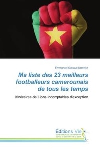 Emmanuel gustave Samnick - Ma liste des 23 meilleurs footballeurs camerounais de tous les temps - Itinéraires de Lions indomptables d'exception.