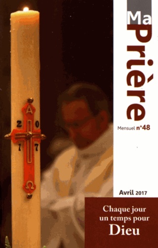 Loïc Mérian - Ma prière N° 48, avril 2017 : .