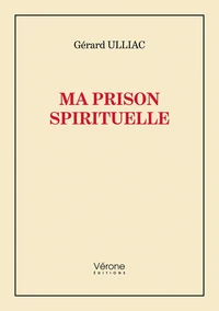 Ma prison spirituelle