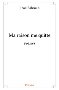 Ma raison me quitte